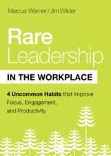 Rare Leadership in the Workplace - Marcus Warner &amp; Jim Wilder Cover Art