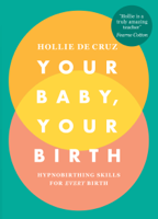 Hollie De Cruz - Your Baby, Your Birth artwork