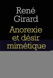 Anorexie et désir mimétique - René Girard