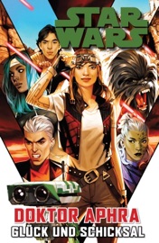 Star Wars - Doctor Aphra - Glück und Schicksal - Alyssa Wong