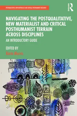 Read: Navigating the Postqualitative, New Materialist and Critical Book Posthumanist Terrain Across Disciplines