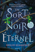 Un sort si noir et éternel - Brigid Kemmerer & Alice Delarbre