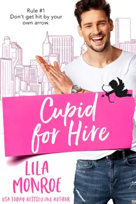 Cupid for Hire by Lila Monroe book