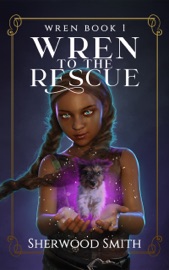 Wren to the Rescue - Sherwood Smith