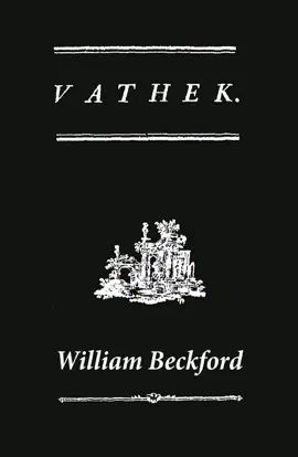 Read: Vathek (A Gothic Novel: the Original Translation by Book Reverend Samuel Henley)
