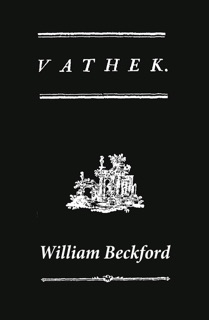 Vathek (A Gothic Novel: the Original Translation by Reverend Samuel Henley) by William Beckford