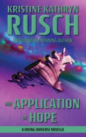 The Application of Hope: A Diving Universe Novella - Kristine Kathryn Rusch