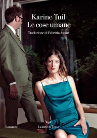 Le cose umane - Karine Tuil