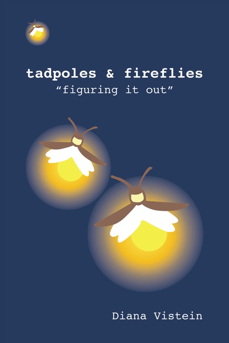 Tadpoles & Fireflies