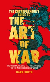 The Entrepreneur's Guide to the Art of War - Mark Smith