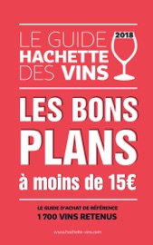 Le Guide Hachette des vins 2018 - Les bons plans à moins de 15€