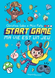 START GAME - Ma vie est un jeu ! - Misspaty & Christine Saba