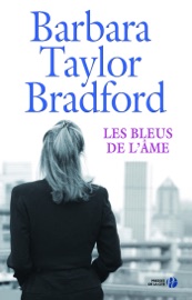 Les Bleus de l'âme - Barbara Taylor Bradford