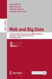 Web and Big Data - Leong Hou U, Marc Spaniol, Yasushi Sakurai & Junying Chen