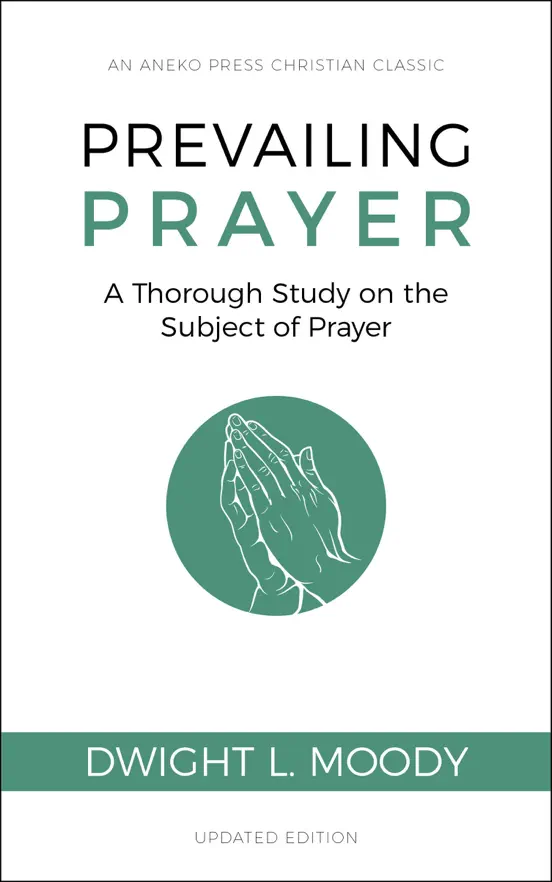 Prevailing Prayer (Updated, Annotated)