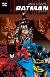 Elseworlds: Batman Vol. 3 - Doug Moench, Max Allan Collins, Mike Grell, Bob Layton, Jim Aparo, Bret Blevins, Norm Breyfogle, Tom Grummett, Mike Manley, George Pérez, Jim Balent, Eduardo Barreto & Dick Giordano