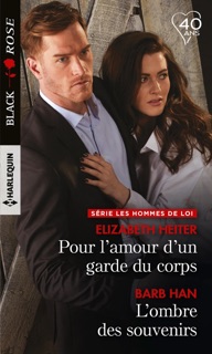 Pour l'amour d'un garde du corps - L'ombre des souvenirs by Elizabeth Heiter & Barb Han