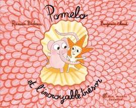 Pomelo et l'incroyable trésor - Benjamin Chaud & Ramona Badescu