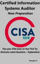 CISA Certified Information Systems Auditor NEW Preparation - Georgio D Cover Art