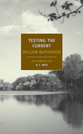 Testing the Current - William McPherson & D. T. Max