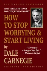 How to Stop Worrying & Start Living