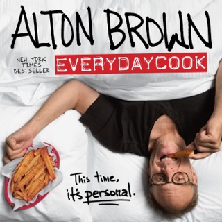 Alton Brown: EveryDayCook by Alton Brown