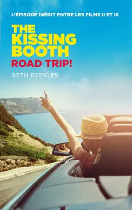 Read: The Kissing Booth - Book Road Trip (L'épisode inédit entre les films II et III)