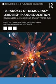 Paradoxes of Democracy, Leadership and Education - John Schostak, Matthew Clarke & Linda Hammersley-Fletcher