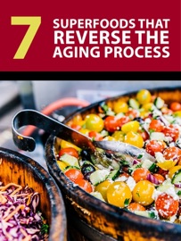7 Superfoods that Reverse the Aging Process - Jessica Lindsey