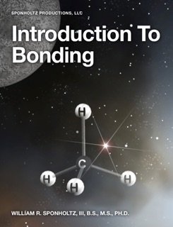 Introduction to Bonding by William R. Sponholtz, III, B.S., M.S., Ph.D.