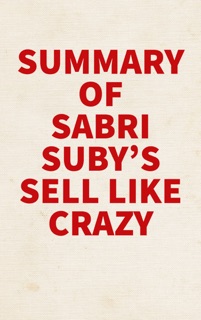 Summary of Sabri Suby's Sell Like Crazy by Slingshot Books