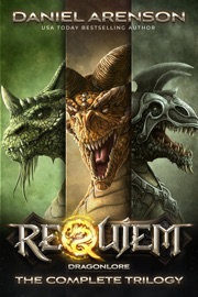Dragonlore: The Complete Trilogy (World of Requiem) - Daniel Arenson