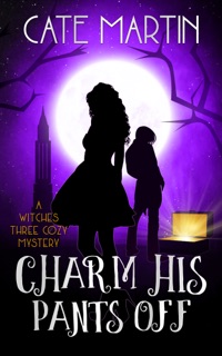 Charm His Pants Off by Cate Martin