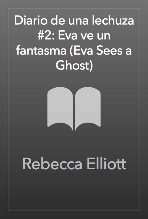 Diario de una lechuza #2: Eva ve un fantasma (Eva Sees a Ghost)