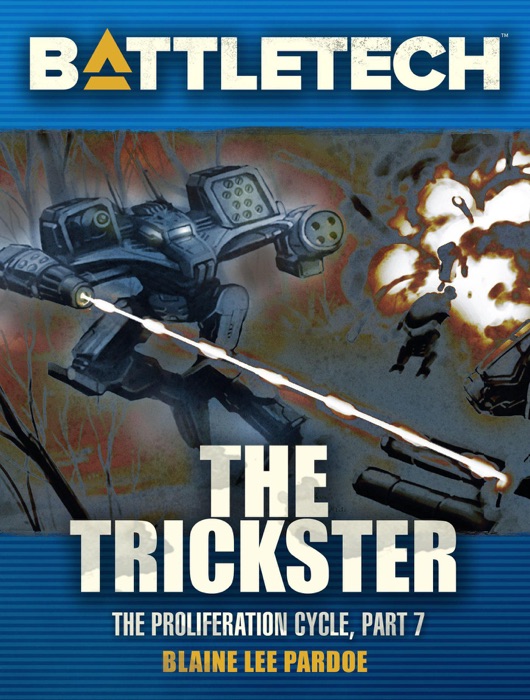 BattleTech: The Trickster (The Proliferation Cycle, Part VII)