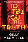 To Tell You the Truth by Gilly MacMillan Book Summary, Reviews and Downlod