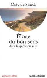 Éloge du bon sens dans la quête de sens - Marc de Smedt