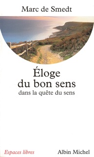 Éloge du bon sens dans la quête de sens by Marc de Smedt