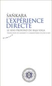 L'expérience directe - Le sens profond du raja-yoga - Sankara