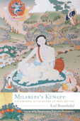 Milarepa's Kungfu - Karl Brunnhölzl & Dzogchen Ponlop Rinpoche