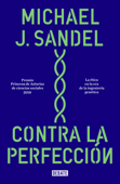 Contra la perfección - Michael J. Sandel