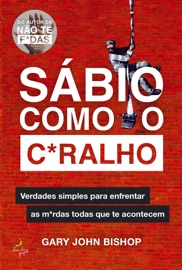 Sábio Como O C*Ralho - Gary John Bishop