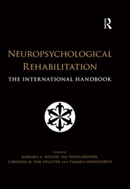 Neuropsychological Rehabilitation - Barbara Wilson, Jill Winegardner, Caroline van Heugten & Tamara Ownsworth