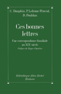 Ces bonnes lettres by Cécile Dauphin, Pierrette Lebrun-Pezerat & Danièle Poublan