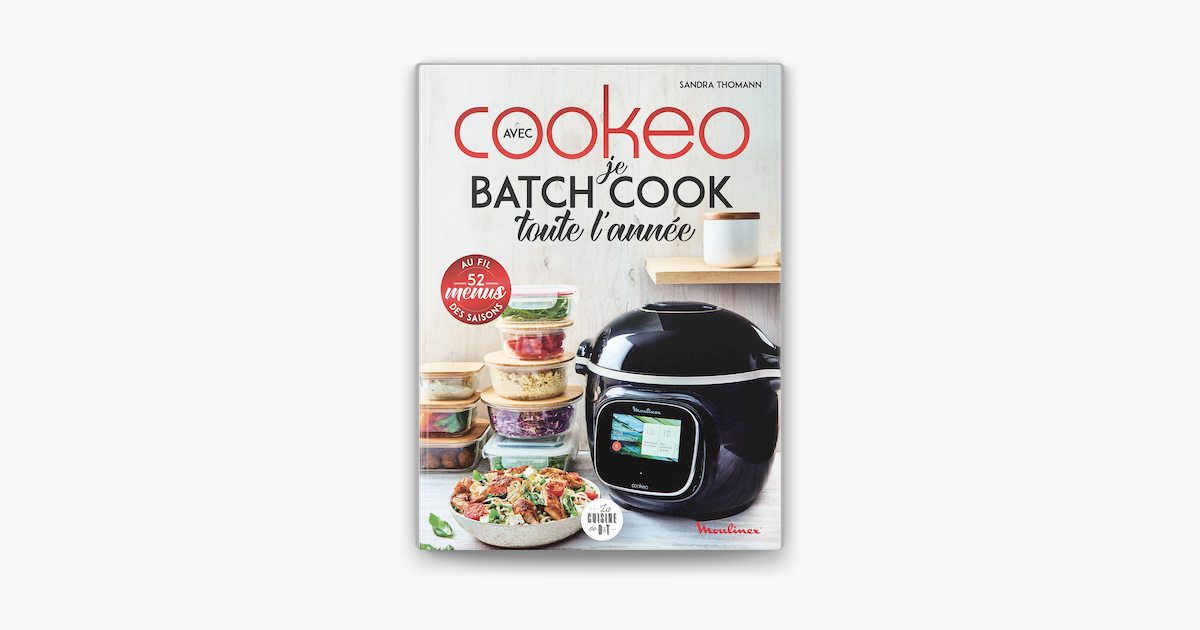 Je batch cook au Cookeo: Recettes express en moins de 30 min Pour toute  l'année (French Edition) : Richard, Marie: : Books