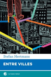 Entre villes - Stefan Hertmans