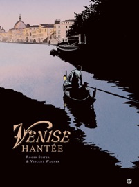 Venise hantée T2 - Laurent Wagner & Roger Seiter