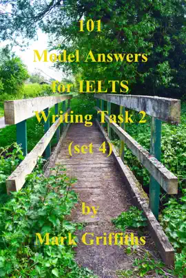 Read: 101 Model Answers for IELTS Writing Book Task 2: Set 4