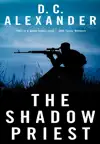 The Shadow Priest by D.C. Alexander Book Summary, Reviews and Downlod