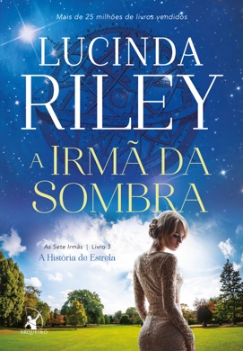 Capa do livro A Irmã da Sombra de Lucinda Riley